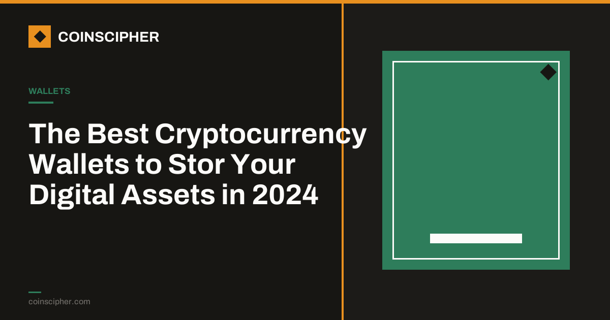 The Best Cryptocurrency Wallets to Store Your Digital Assets