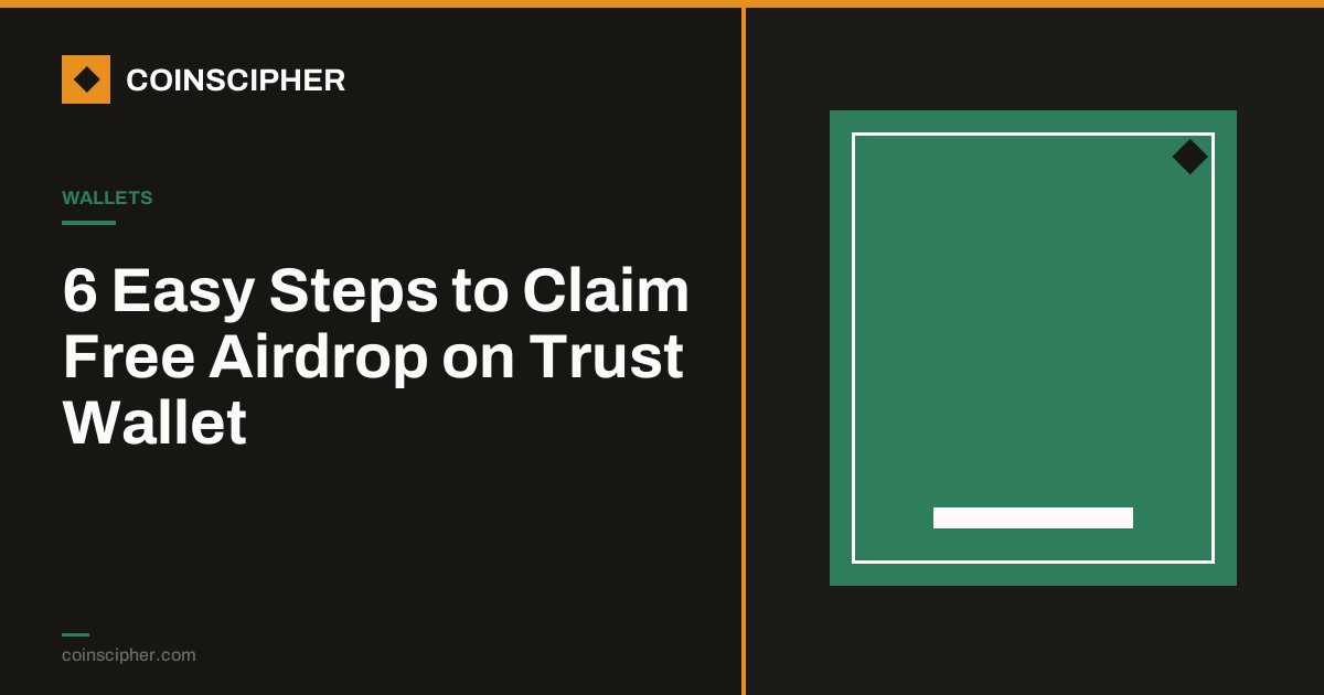 6 Easy Steps to Claim Free Airdrop on Trust Wallet