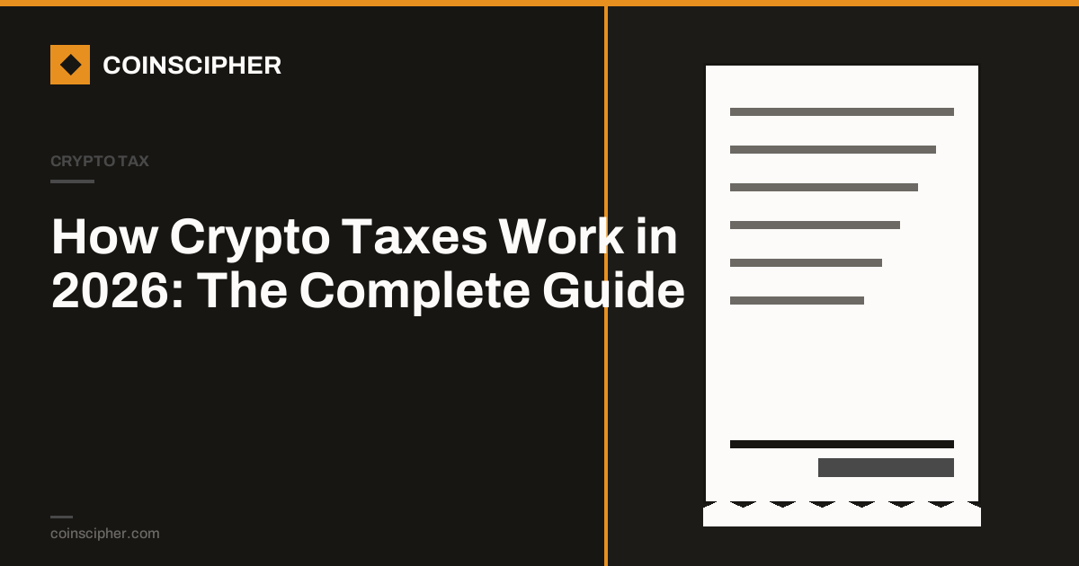 How Crypto Taxes Work in 2026: The Complete Guide