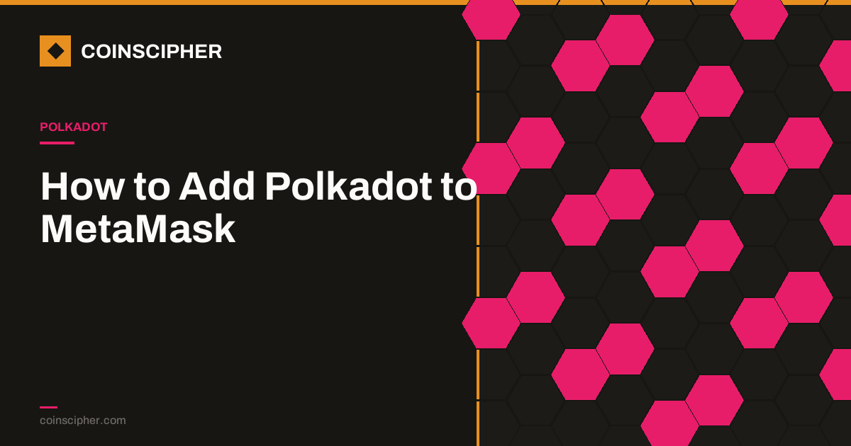 How to Add Polkadot to MetaMask