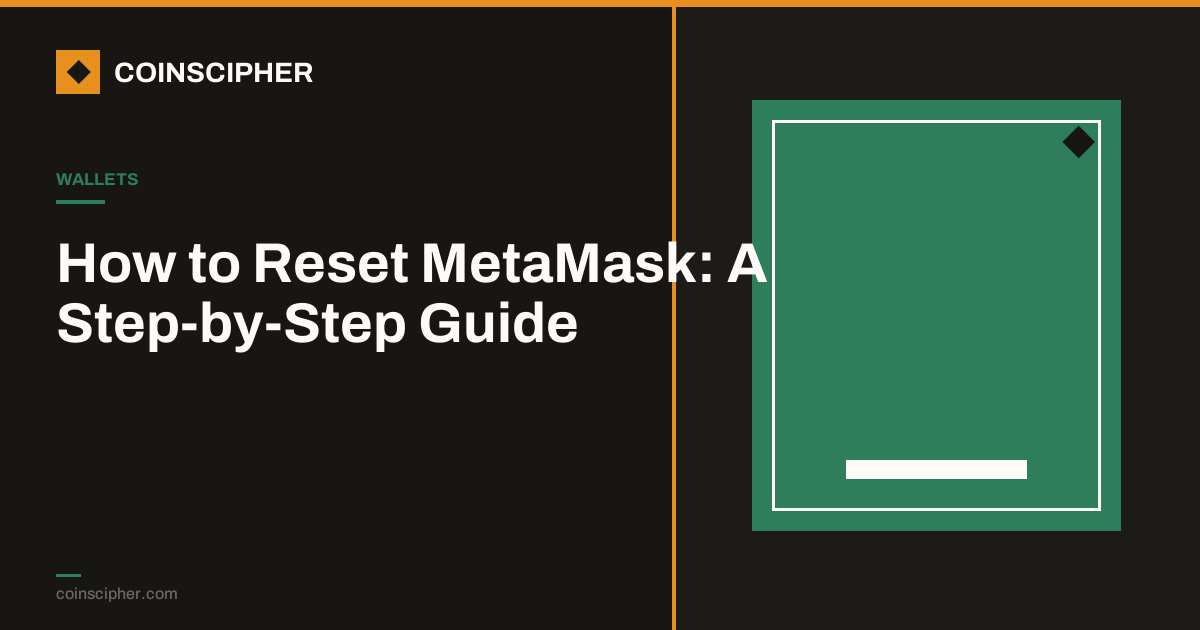 How to Reset MetaMask: A Step-by-Step Guide