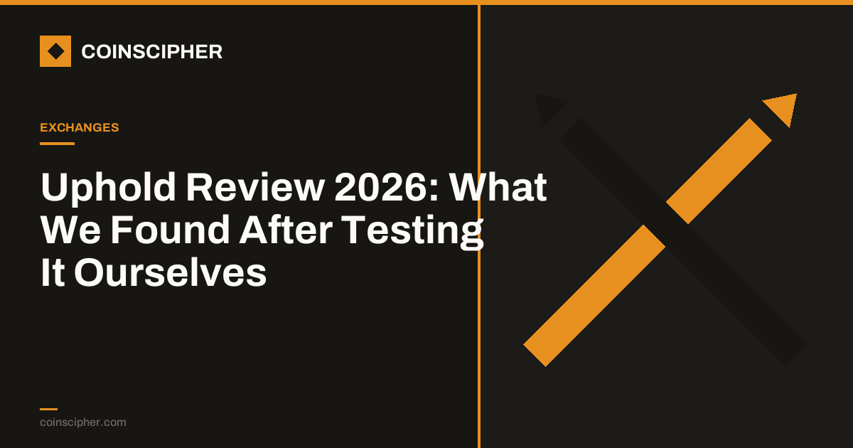 Uphold Review 2026: What We Found After Testing It Ourselves