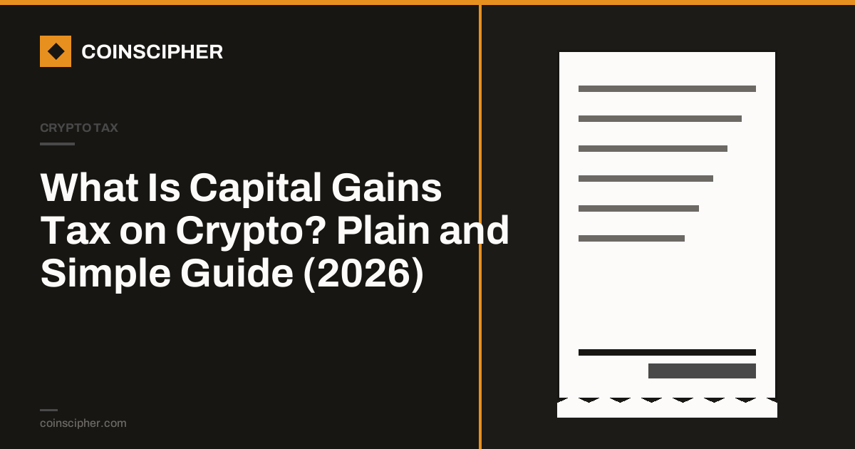 What Is Capital Gains Tax on Crypto? Plain and Simple Guide (2026)