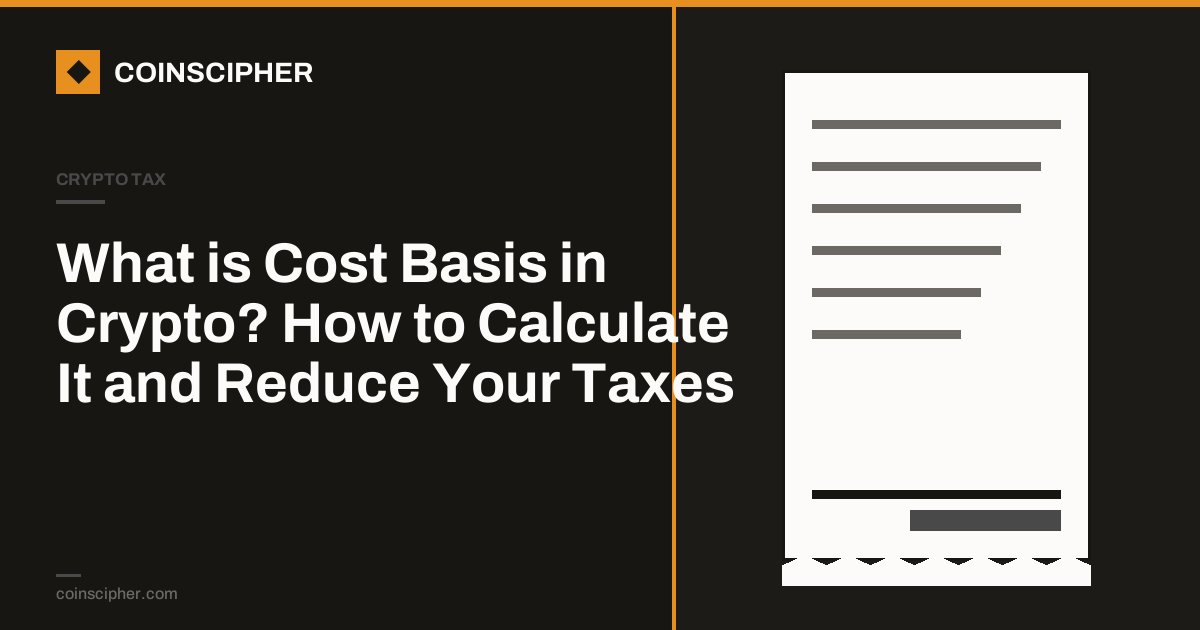What is Cost Basis in Crypto? How to Calculate It and Reduce Your Taxes