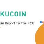 Does KuCoin Report To The IRS