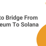 Bridge From Ethereum To Solana