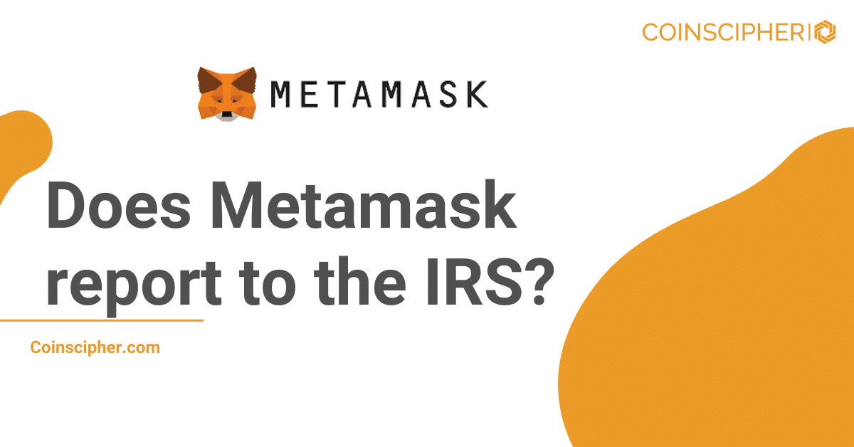 Does Metamask report to the IRS