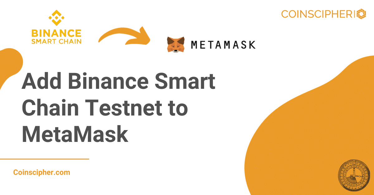 Add Binance Smart Chain Testnet to MetaMask