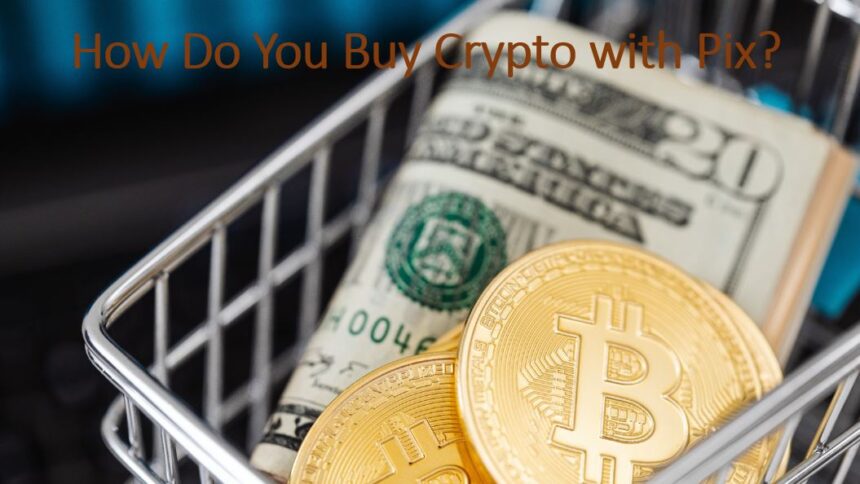 How to Buy Crypto with Pix