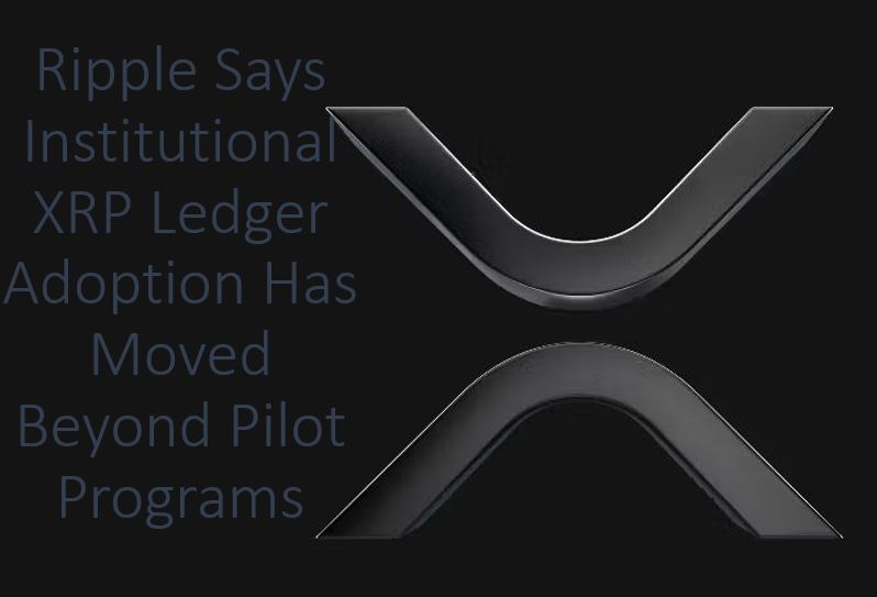 Dark-themed graphic illustrating Ripple’s claim that institutional use of the XRP Ledger has shifted from testing phases to live production deployments.