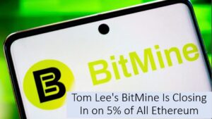 BitMine Is One Purchase Away From Owning 5% of All Ethereum