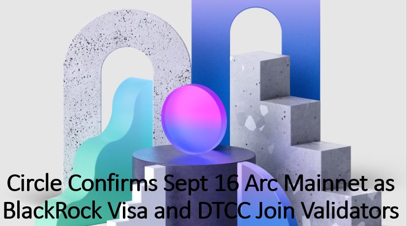 Circle Arc Mainnet Goes Live Sept 16 With Wall Street Validator Lineup