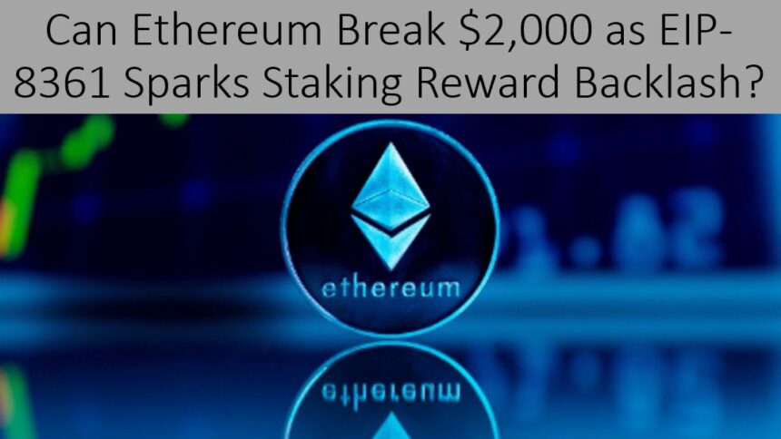 Ethereum Eyes $2,000 as Reward-Cut Proposal Splits Market