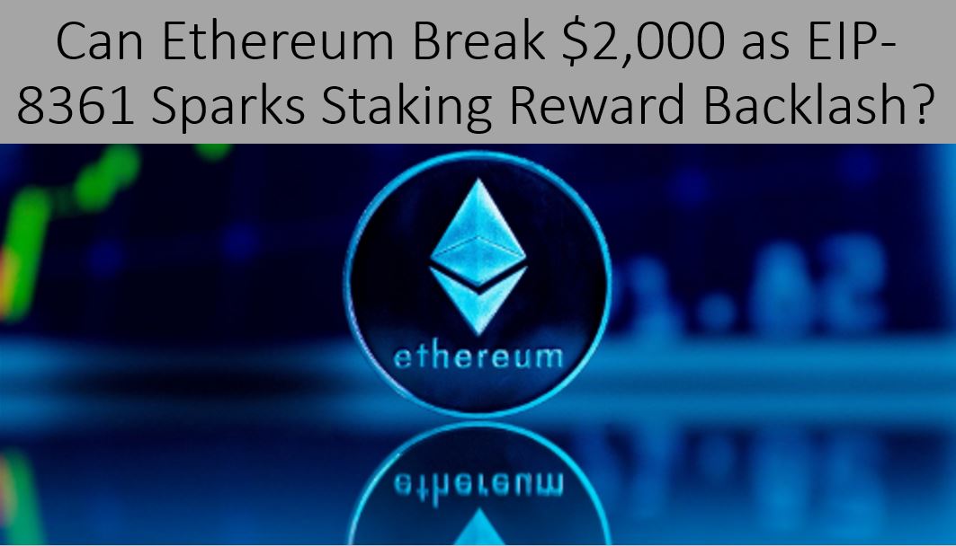 Blue Ethereum coin with the Ethereum logo reflected on a glossy surface against a blurred crypto market background, with an overlay headline reading “Can Ethereum Break $2,000 as EIP-8361 Sparks Staking Reward Backlash?” illustrating debate over Ethereum staking rewards and ETH’s attempt to reclaim the $2,000 level.