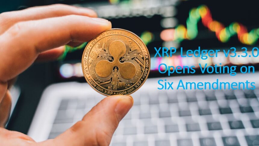 XRP Ledger Releases v3.3.0, Opens Voting on Six Amendments
