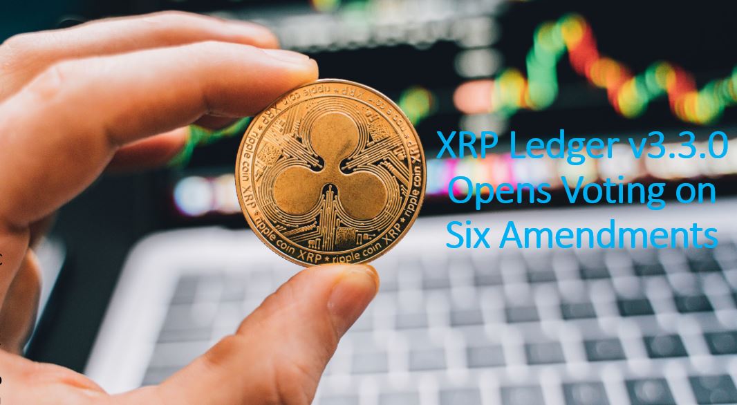 XRP Ledger Releases v3.3.0, Opens Voting on Six Amendments